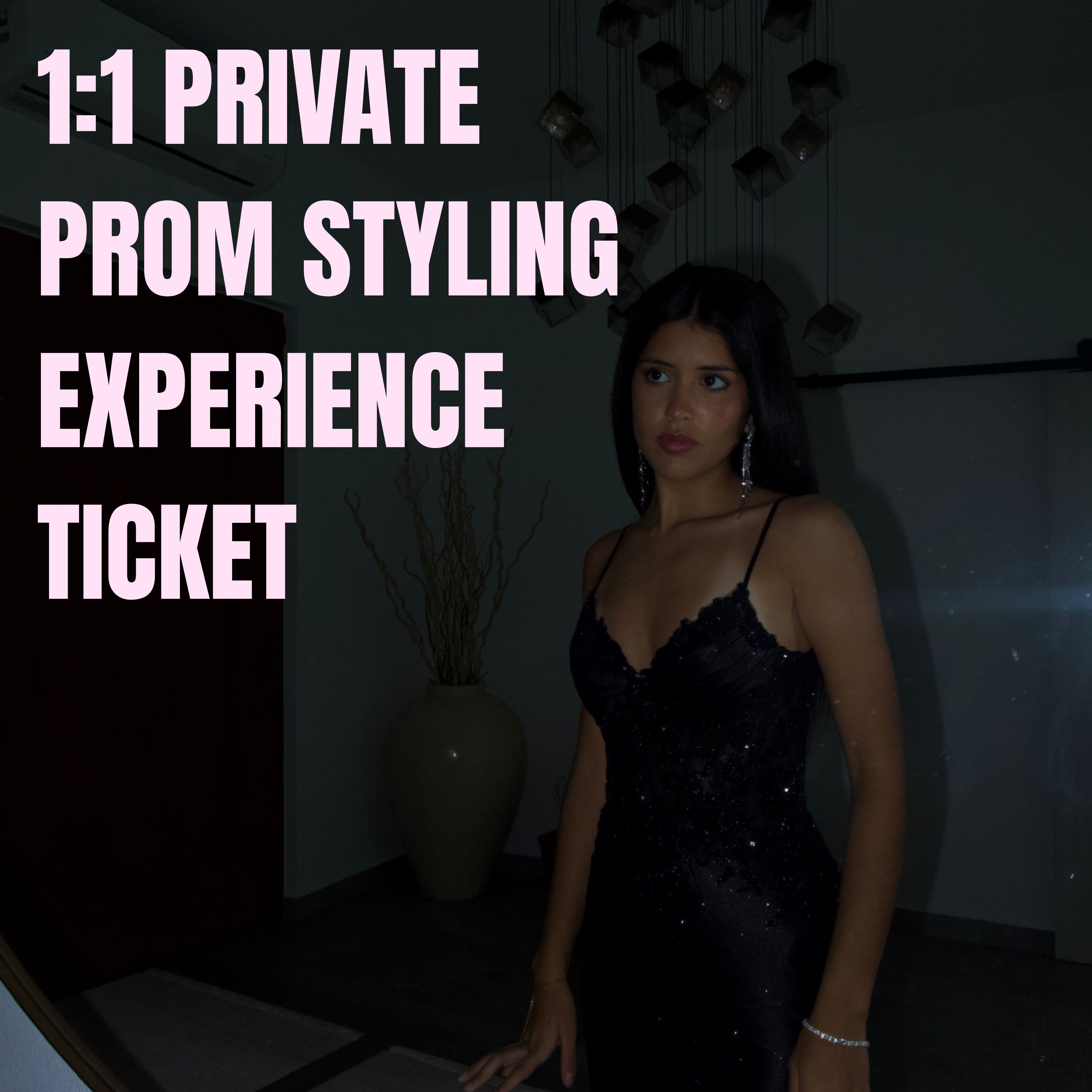 1:1 PROM STYLING WITH CP STATEMENT